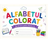 ALFABETUL COLORAT: Un material educativ creat cu grijă pentru a-i ajuta pe cei mici să descopere literele într-un mod atractiv și ușor de înțeles.