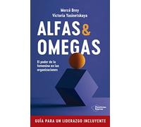 Alfas y Omegas: El poder de lo femenino en las organizaciones