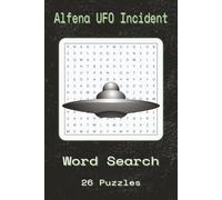 Alfena UFO Incident Word Search Puzzle: Alfena UFO Incident Word Searches With Easy To Read Print About Alfena UFO Incident, Extraterrestrial ... 26 Puzzles … Gift For Vacations, Holidays And