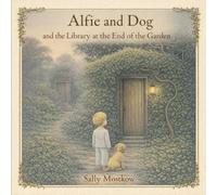 Alfie and Dog and the Library at the End of the Garden