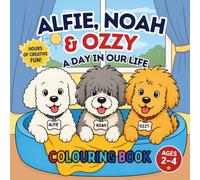 Alfie, Noah and Ozzy A Day In Our Life Colouring Book (The Alfie, Noah and Ozzy Adventures)