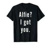 Alfie? Te tengo. Camiseta