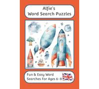 Alfie's Word Search Puzzles - Fun & Easy Words Searches For Ages 6 to 8: A word search book with familiar British words and spellings: Personalised ... For Children - British Spellings And Themes)