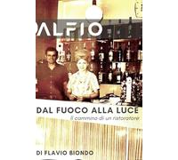 Alfio - Dal fuoco alla luce: Il cammino di un ristoratore