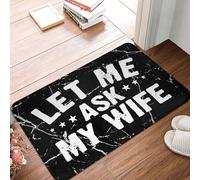 Alfombra Entrada Déjame Preguntarle A Mi Esposa Alfombrilla Antideslizante Divertidos Alfombra De Baño Absorbente Alfombras Limpia Zapatos para Cocina Trasera Pasillo 40X60CM