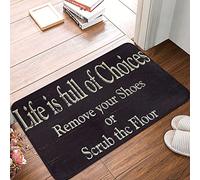 Alfombra Entrada Life Is Full of Choices Remove Your Shoes Or Scrub The Floor Alfombrilla Antideslizante Lavable Alfombra De Baño Absorbente Alfombras Limpia Zapatos para Cocina Jardín 40X60CM