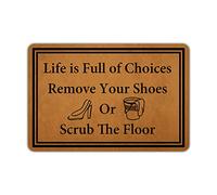Alfombra Entrada Life Is Full of Choices Remove Your Shoes Or Scrub The For Farmhouse Full Brown Lavable AlfombraAntideslizante Absorbente Alfombras Limpia Zapatos para 40x60cm