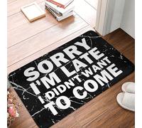 Alfombra Entrada Lo Siento, Llego Tarde, No Quería Venir. Alfombra De Baño Lavable Alfombrilla Antideslizante Absorbente Alfombras Limpia Zapatos para Cocina Trasera Patio 40X60CM