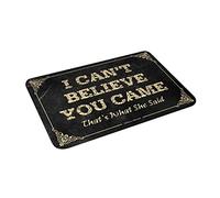 Alfombrilla de baño antideslizante con texto en inglés "I Can't Believe You Came That's What She Said