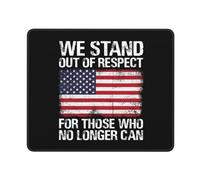 Alfombrilla De Ratón American Flag We Stand out of Respect For Those Who No Loner Can Mouse Pad Protector Alfombra Raton Antideslizamiento Mousepad para Pc Trabajo Oficina 25X30CM