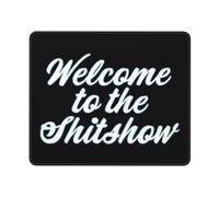 Alfombrilla De Raton Bienvenidos A The Shit Show Alfombrillas Superficie Antipolvere Mousepad Antideslizante Alfombrilla Ratón para Pc Hogar Oficina XL