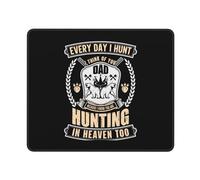 Alfombrilla De Ratón Cada Día Que Cazo Pienso En Ti, Papá. Alfombrilla Escritorio Mousepad con Base De Goma Antideslizante Tapete Escritorio para Pc Escritorio Ordenador Hogar 25X30Cm