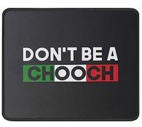 Alfombrilla De Ratón Don't Be A Chooch Funny Saying Humor Sarcasm Italian Mouse Pad Antideslizamiento Alfombra Raton Protector Mousepad para Pc Oficina Trabajo 25X30CM