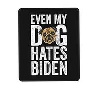 Alfombrilla De Ratón Even My Dog Hates Biden Mousepad Duraderos Mouse Pad Antideslizamiento Alfombra Raton para Ordenador Oficina Trabajo 25X30CM