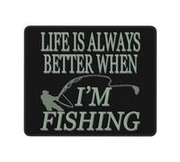 Alfombrilla De Ratón Funny Angling Life Is Better When Fishing Mouse Pad Duraderos Mousepad Multifuncional Alfombra Raton para Trabajo Ordenador Oficina 25X30CM