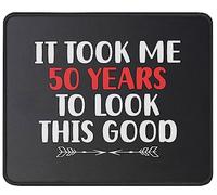 Alfombrilla De Ratón Funny Birthday It Took Me 50 Years To Look This Good Best 50Th Mouse Pad Antideslizamiento Mousepad Multifuncional Alfombra Raton para Trabajo Ordenador Pc 25X30CM