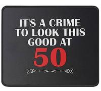 Alfombrilla De Ratón Funny Birthday It's A Crime To Look This Good At 50 Mouse Pad Duraderos Mousepad Antideslizamiento Alfombra Raton para Pc Ordenador Oficina 25X30CM