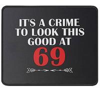 Alfombrilla De Ratón Funny Birthday It's A Crime To Look This Good At 69 Alfombra Raton Multifuncional Mouse Pad Protector Tapete Escritorio para Oficina Pc Ordenador 25X30CM