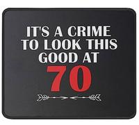 Alfombrilla De Ratón Funny Birthday It's A Crime To Look This Good At 70 Tapete Escritorio Antideslizamiento Mouse Pad Protector Mousepad para Oficina Pc Trabajo 25X30CM