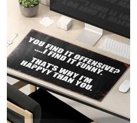 Alfombrilla de ratón Funny Work You Find It Offensive? I Find It Funny. Por eso estoy feliz que tú. Alfombrilla de ratón linda alfombrilla de ratón