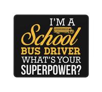 Alfombrilla De Ratón I Am School Bus Driver Whats Your Superpower Tapete Escritorio Duraderos Alfombra Raton Multifuncional Mousepad para Oficina Pc Ordenador 25X30CM