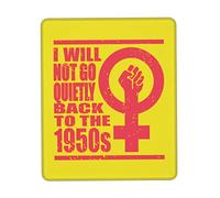 Alfombrilla De Ratón I Will Not Go Quietly Back To 1950'S Mouse Pad Duraderos Mousepad Antideslizamiento Tapete Escritorio para Trabajo Ordenador Pc 25X30CM
