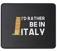 Alfombrilla De Ratón I'D Rather Be In Italy Funny Italian Mouse Pad Protector Mousepad Duraderos Tapete Escritorio para Trabajo Ordenador Pc 25X30CM