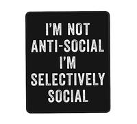 Alfombrilla De Ratón I'm Not Anti Social I'm Selectively Social Alfombra Raton Antideslizamiento Mousepad Protector Mouse Pad para Trabajo Ordenador Pc 25X30CM
