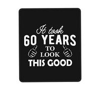 Alfombrilla De Ratón It Took Me 60 Years To Look This Good Mouse Pad Multifuncional Mousepad Duraderos Alfombra Raton para Oficina Pc Ordenador 25X30CM
