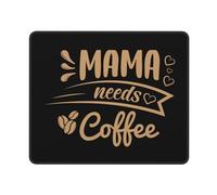Alfombrilla De Ratón Mama Needs Coffee Alfombra Raton Antideslizamiento Mouse Pad Protector Tapete Escritorio para Pc Ordenador Oficina 25X30CM