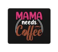 Alfombrilla De Ratón Mama Needs Coffee Mouse Pad Multifuncional Tapete Escritorio Protector Mousepad para Oficina Pc Ordenador 25X30CM