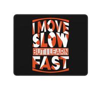Alfombrilla De Ratón, Me Muevo Lento Pero Aprendo Rápido Alfombrilla Gaming Antideslizante Alfombrilla Ratón Ergonómico Mouse Mat para Jugadore Oficina 25X30Cm