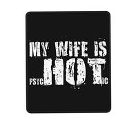 Alfombrilla De Ratón My Wife Is Psychotic Hot Mouse Pad Protector Mousepad Antideslizamiento Alfombra Raton para Oficina Pc Ordenador 25X30CM
