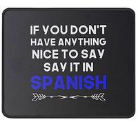 Alfombrilla De Ratón Say It In Spanish Funny Humor Mexican Tapete Escritorio Multifuncional Alfombra Raton Antideslizamiento Mousepad para Trabajo Pc Oficina 25X30CM