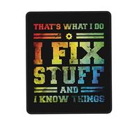 Alfombrilla De Ratón That S What I Do I Fix Stuff and I Know Things Mousepad Duraderos Tapete Escritorio Antideslizamiento Mouse Pad para Trabajo Ordenador Pc 25X30CM