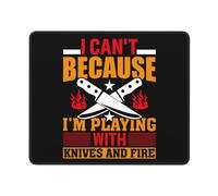 Alfombrilla Gaming, No Puedo Porque Estoy Jugando con Cuchillos Y Fuego Alfombrilla De Escritorio Portátil Alfombrilla Raton Multifuncional Mouse Mat para Pc Oficina 25X30Cm