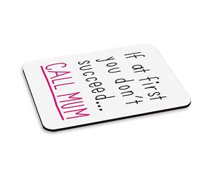Alfombrilla para ratón de Ordenador con Texto en inglés If At First You Don't Succeed Call Mum