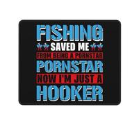 Alfombrilla Raton, La Pesca Me Salvó De Ser Una Estrella del Porno. Soy Solo Una Prostituta. Alfombrilla De Ratón Multifuncional Alfombrilla Gaming Portátil Alfombrilla De Ratón 25X30Cm