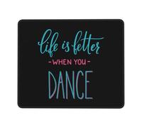 Alfombrilla Raton, La Vida Es Mejor Cuando Bailas Alfombrilla De Ratón Multifuncional Alfombrilla Gaming Portátil Tapete De Juego para Jugadore Pc 25X30Cm
