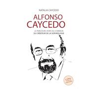 Alfonso Caycedo: Le parcours hors du commun du créateur de la sophrologie
