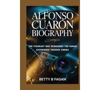 ALFONSO CUARÓN BIOGRAPHY: The Visionary Who Reimagined the Human Experience Through Cinema