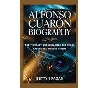 ALFONSO CUARÓN BIOGRAPHY: The Visionary Who Reimagined the Human Experience Through Cinema