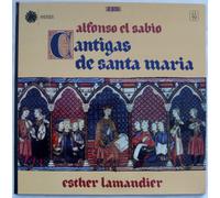 Alfonso El Sabio: Cantigas De Santa Maria - Esther Lamandier