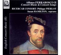 Alfonso Ferrabosco - English consort music & consort songs