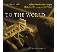 Alfonso Ferrabosco the Younger - To the World