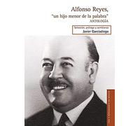ALFONSO REYES, "UN HIJO MENOS DE LA PALABRA" (Vida Y Pensamiento Mexico)