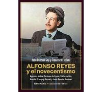 Alfonso Reyes y el novecentismo: Apuntes sobre Mariano de Cavia, Valle-Inclán, Azorín, Ortega y Gasset y Juan Ramón Jiménez: 238 (Los Cuatro Vientos)