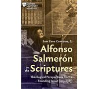 Alfonso Salmerón on the Scriptures: Theological Perspectives from a Founding Jesuit (1515-1585) (Catholicisms, c.1450-c.1800)