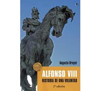 ALFONSO VIII: Historia de una voluntad
