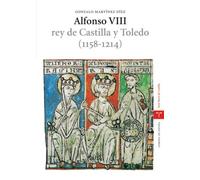 Alfonso VIII, rey de Castilla y Toledo (1158-1214) (Estudios históricos La Olmeda)